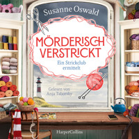 Mörderisch verstrickt – Ein Strickclub ermittelt - Susanne Oswald - E-Book + Hörbuch