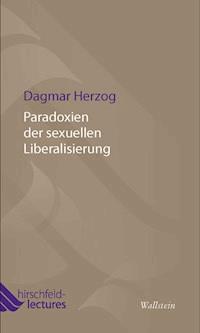Paradoxien der sexuellen Liberalisierung - Dagmar Herzog - E-Book