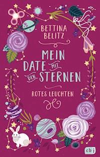 Mein Date mit den Sternen - Rotes Leuchten - Bettina Belitz - E-Book