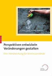 Perspektiven entwickeln – Veränderungen gestalten -  - E-Book