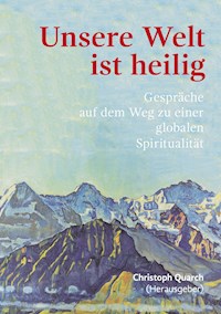 Unsere Welt ist heilig - Quarch Christoph - E-Book