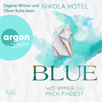 Blue - Wo immer du mich findest (Ungekürzte Lesung) - Nikola Hotel - Hörbuch