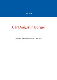 Carl Augustin Bürger - Jörg Titze - E-Book