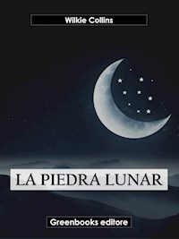 La piedra lunar - Wilkie Collins - E-Book