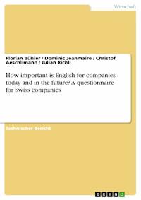 How important is English for companies today and in the future? A questionnaire for Swiss companies - Florian Bühler - E-Book