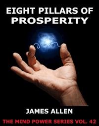 Eight Pillars Of Prosperity - James Allen - E-Book