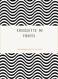 Cueillette de fruits (traduit) - Rabindranath Tagore - E-Book