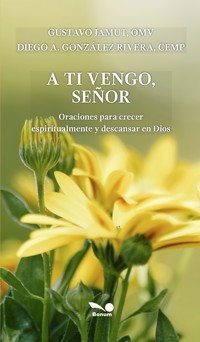 A ti vengo, señor - P. Gustavo E. Jemut - E-Book