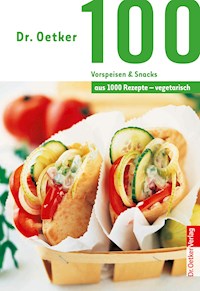 100 vegetarische Vorspeisen & Snacks - Dr. Oetker - E-Book