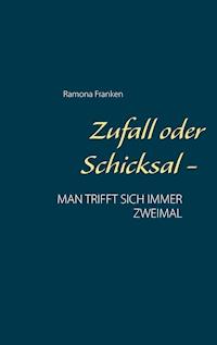 Zufall oder Schicksal - - Ramona Franken - E-Book