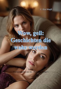 Geschichten die wahr werden - C. Ken Magfi - E-Book