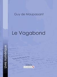 Le Vagabond - Ligaran - E-Book