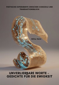 Unverlierbare Worte – Gedichte für die Ewigkeit - Miha Hein - E-Book