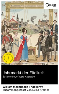 Jahrmarkt der Eitelkeit (Zusammengefasste Ausgabe) - William Makepeace Thackeray - E-Book