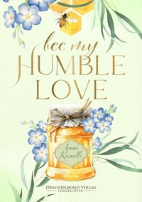 Bee My Humble Love - Anna Konelli - E-Book