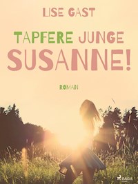 Tapfere junge Susanne! - Lise Gast - E-Book