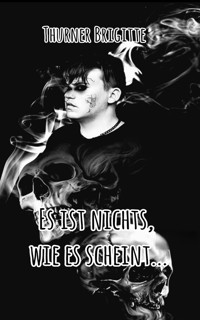 Es ist nichts, wie es scheint... - Brigitte Thurner - E-Book