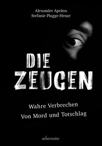 Die Zeugen - Alexander Apeitos - E-Book