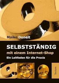 Selbstständig mit einem Internet-Shop - Maike Doneit - E-Book
