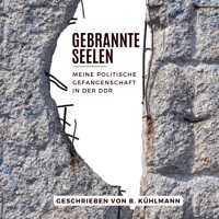 Gebrannte Seelen - Bernd Kühlmann - Hörbuch