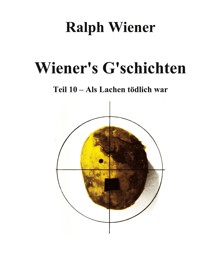 Wiener's G'schichten X - Ralph Wiener - E-Book