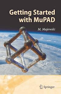 Getting Started with MuPAD - Miroslaw Majewski - E-Book