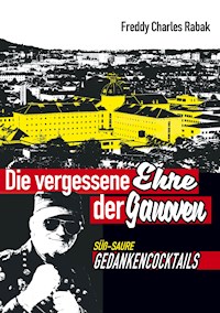 Die vergessene Ehre der Ganoven - Freddy Charles Rabak - E-Book