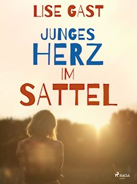 Junges Herz im Sattel - Lise Gast - E-Book