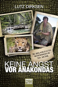 Keine Angst vor Anakondas - Lutz Dirksen - E-Book