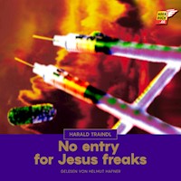 No entry for Jesus freaks - Harald Traindl - Hörbuch