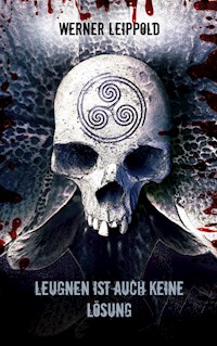 Leugnen ist auch keine Lösung - Werner Leippold - E-Book