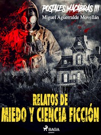 Postales macabras III: Relatos de miedo y ciencia ficción - Miguel Aguerralde Movellán - E-Book