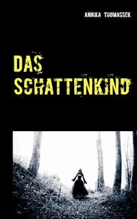 Das Schattenkind - Annika Thomassek - E-Book