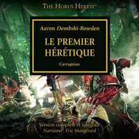 The Horus Heresy 14: Le Premier Hérétique - Aaron Dembski-Bowden - Hörbuch