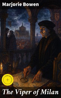 The Viper of Milan - Marjorie Bowen - E-Book