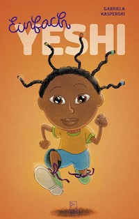Einfach Yeshi - Gabriela Kasperski - E-Book