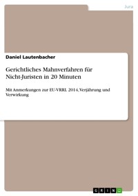 Gerichtliches Mahnverfahren für Nicht-Juristen in 20 Minuten - Daniel Lautenbacher - E-Book