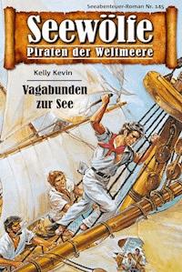 Seewölfe - Piraten der Weltmeere 145 - Kelly Kevin - E-Book