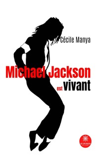 Michael Jackson est vivant - Cécile Manya - E-Book