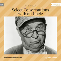 Select Conversations with an Uncle (Unabridged) - H. G. Wells - Hörbuch