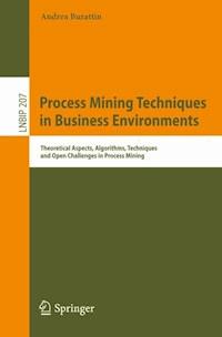 Process Mining Techniques in Business Environments - Andrea Burattin - E-Book