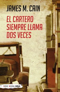 El cartero siempre llama dos veces - James M. Cain - E-Book