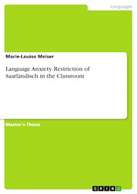 Language Anxiety. Restriction of Saarländisch in the Classroom - Marie-Louise Meiser - E-Book