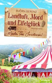 Landluft, Mord und Eifelglück: Mörder, Tiere, Sensationen! - Björn Berenz - E-Book