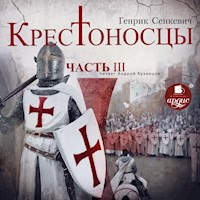 Крестоносцы. Часть 3 - Генрик Сенкевич - Hörbuch
