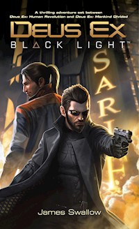 Deus Ex: Black Light (Deus Ex: Mankind Divided prequel) - James Swallow - E-Book