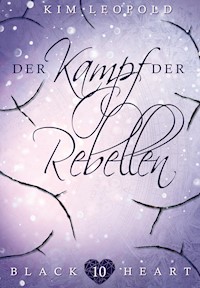 Der Kampf der Rebellen - Kim Leopold - E-Book