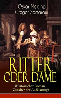 Ritter oder Dame (Historischer Roman - Zeitalter der Aufklärung) - Oskar Meding - E-Book