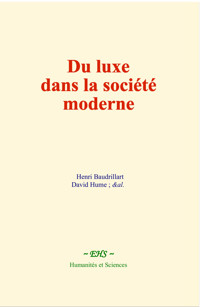 Du luxe dans la société moderne - Henri Baudrillart - E-Book