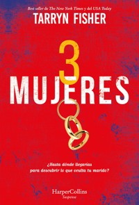 Tres mujeres - Tarryn Fisher - E-Book